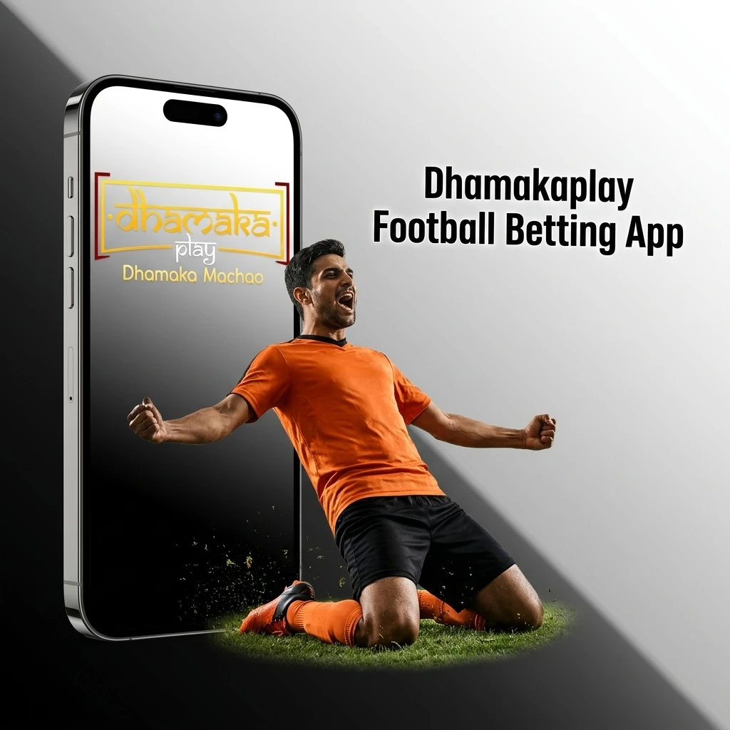 Dhamakaplay football betting app for Android and iOS with live odds, easy login, and fast deposits