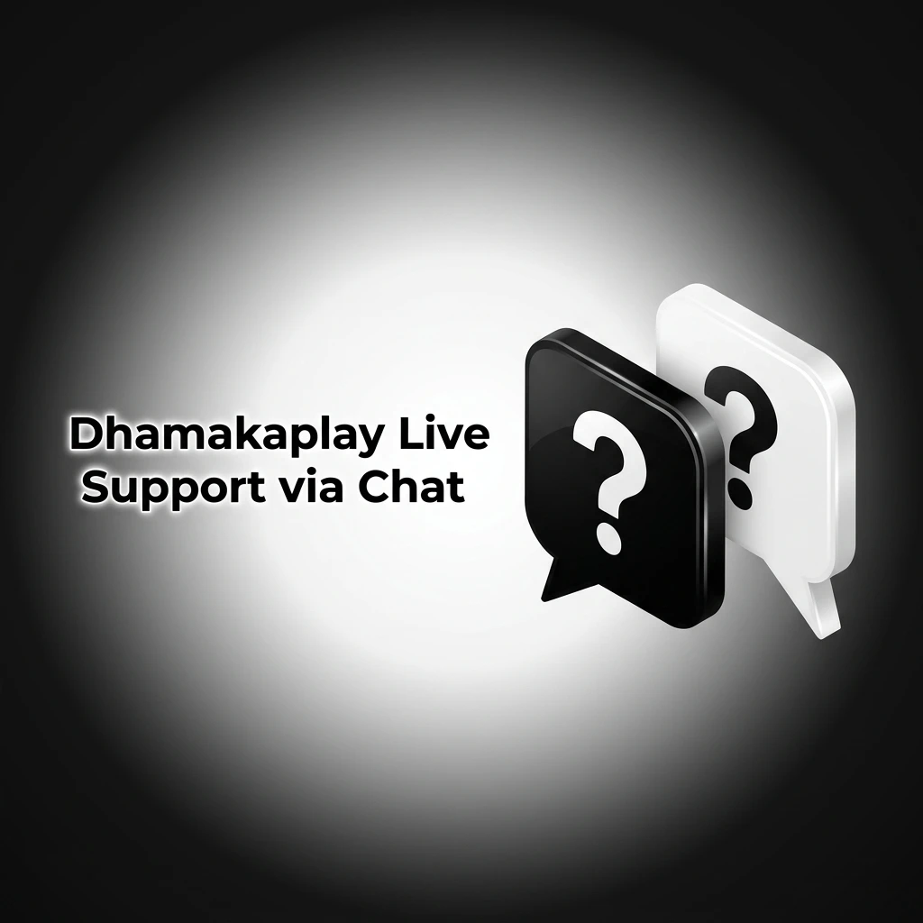 Dhamakaplay live chat support available 24/7 for account, deposit, bonus and game queries via website or app