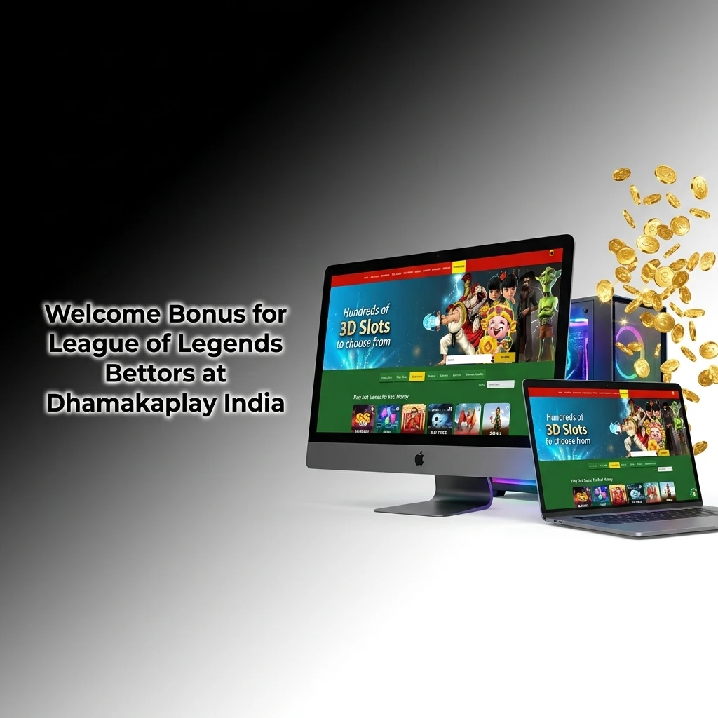 Dhamakaplay India 100% first deposit bonus for League of Legends bettors, doubling your bankroll to bet on LoL markets