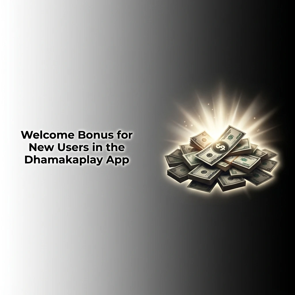 Dhamakaplay app welcome bonus for new users offering 100% match up to INR 20,000 for sports or casino